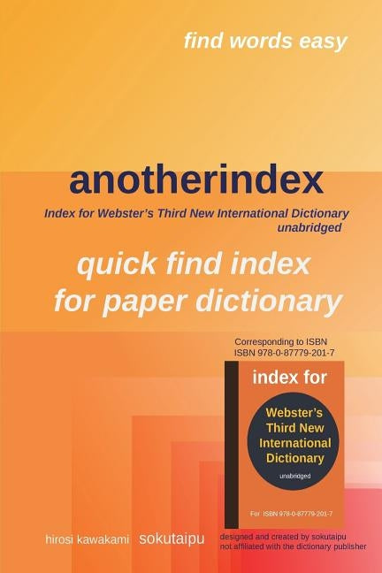 anotherindex: Index for Webster's Third New International Dictionary unabridged by Kawakami, H.