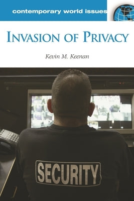 Invasion of Privacy: A Reference Handbook by Keenan, Kevin M.