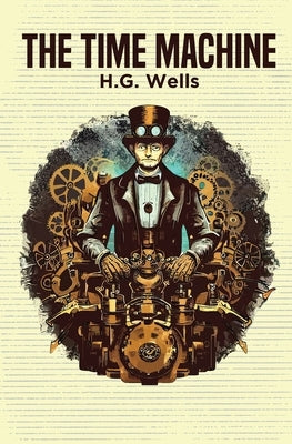 The Time Machine by Wells, H. G.
