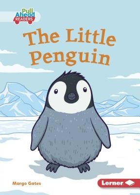 The Little Penguin by Gates, Margo