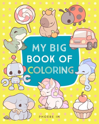 My Big Book of Coloring by Im, Phoebe