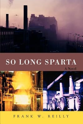 So Long Sparta by Reilly, Frank W.