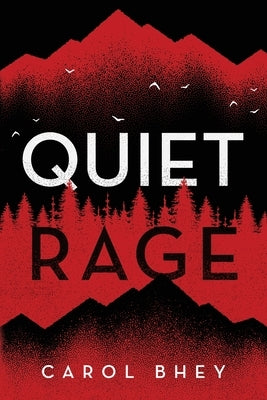 Quiet Rage by Bhey, Carol