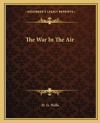The War in the Air by Wells, H. G.