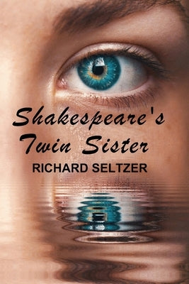 Shakespeare's Twin Sister by Seltzer, Richard