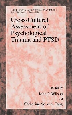 Cross-Cultural Assessment of Psychological Trauma and PTSD by Wilson, John P.
