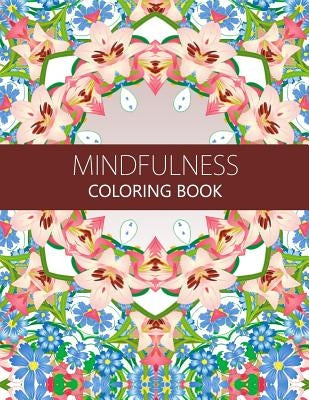 Mindfulness Coloring Book: Anti stress coloring book for adults (meditation for beginners, coloring pages for adults) by Anti-Stress Publisher