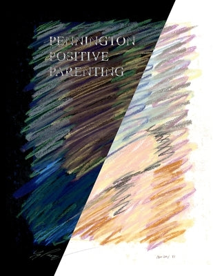 Pennington Positive Parenting by Pennington, Yvonne V.
