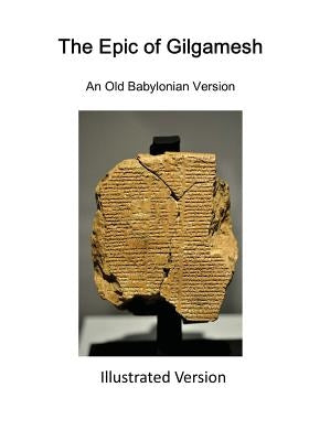 The Epic of Gilgamesh: An Old Babylonian Version by Clay, Albert T.