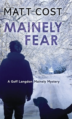 Mainely Fear by Cost, Matt