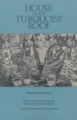 House of the Turquoise Roof by Yuthok, Dorje Yudon