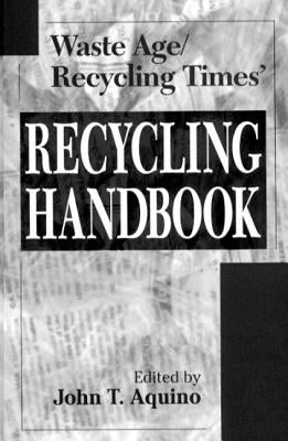 Waste Age and Recycling Times: Recycling Handbook by Aquino, John T.