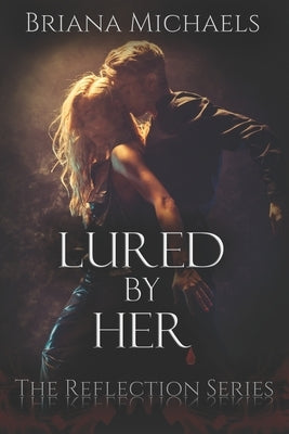 Lured by Her by Michaels, Briana