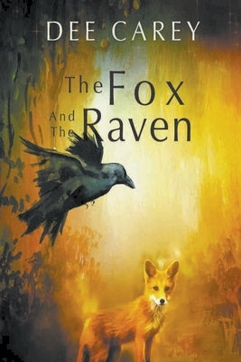 The Fox and the Raven by Carey, Dee