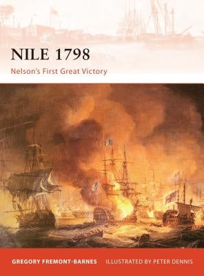 Nile 1798: Nelson's First Great Victory by Fremont-Barnes, Gregory