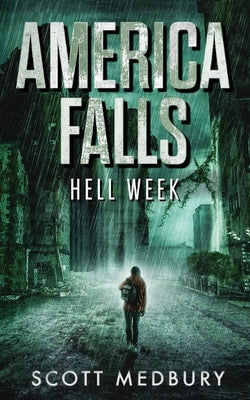 Hell Week: A Post-Apocalyptic Thriller by Medbury, Scott
