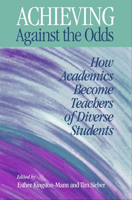 Achieving Against the Odds by Kingston-Mann, Esther