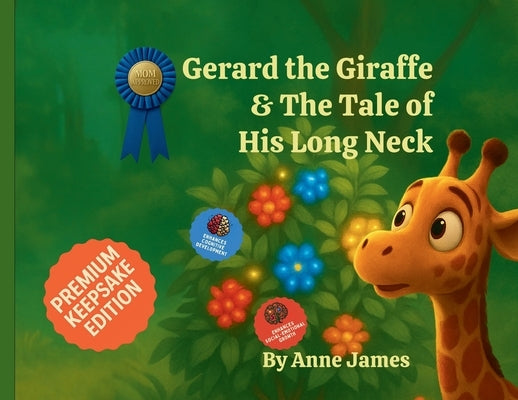 Gerard the Giraffe & the Tale of His Long Neck by James, Anne