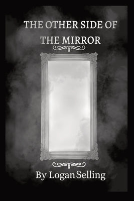 The Other Side Of The Mirror by Selling, Logan