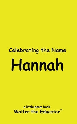 Celebrating the Name Hannah by Walter the Educator