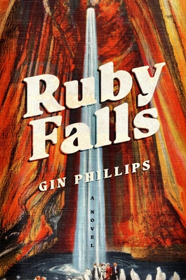 Ruby Falls by Phillips, Gin
