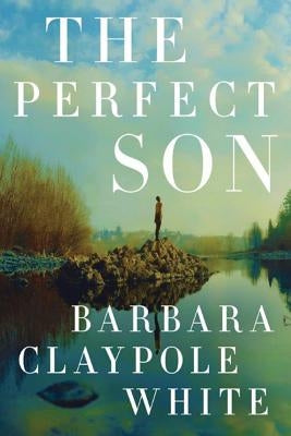 The Perfect Son by White, Barbara Claypole
