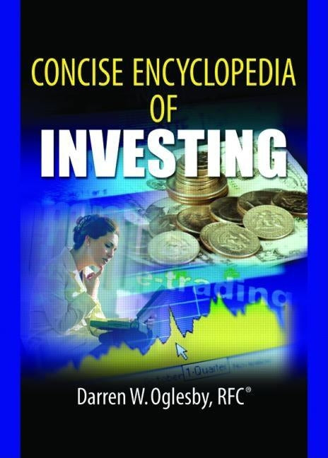 Concise Encyclopedia of Investing by Stevens, Robert E.