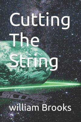 Cutting The String by Brooks, William