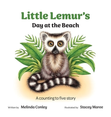 Little Lemur's Day at the Beach: A counting to five story by Conley, Melinda