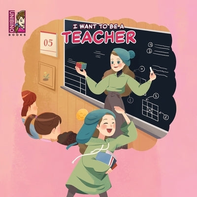 I Want To Be A Teacher: Explore the Joyful World of Teaching by Trang, Phan Quỳnh
