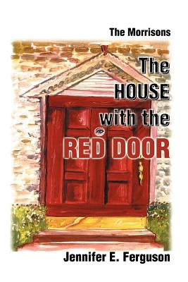 The House with the Red Door: The Morrisons by Ferguson, Jennifer E.
