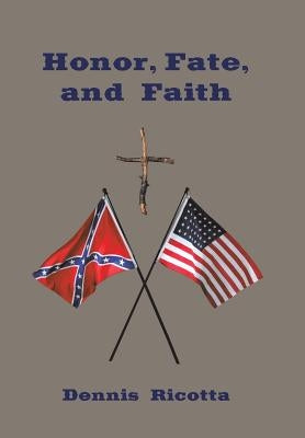 Honor, Fate, and Faith by Ricotta, Dennis