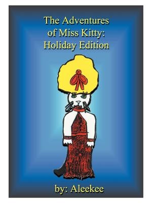The Adventures of Miss Kitty: Halloween in Afganahound/The Royal Wedding/Christmas in Afganahound/Easter Egg Hunt in Afganahound by Aleekee