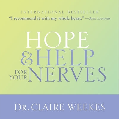 Hope and Help for Your Nerves by Weekes, Claire
