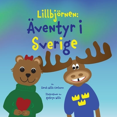 Lillbjörnen: Äventyr i Sverige by Wills Carlsson, Sarah