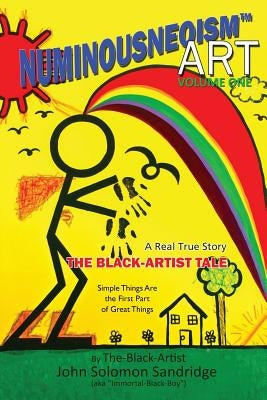 The Black-Artist Tale: A Real True-Story by Sandridge, John Solomon
