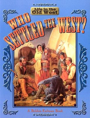 Who Settled the West? by Kalman, Bobbie