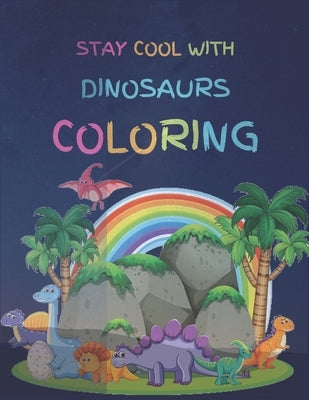 Stay Cool With Dinosaurs Coloring: Lined Notebook / Dinosaurs Coloring, Large Size 8.5x11 inch, Soft Cover, Matte Finish by Hjira, Ib