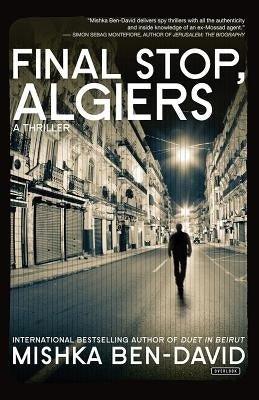 Final Stop, Algiers: A Thriller by Ben-David, Mishka