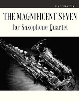 The Magnificent Seven for Saxophone Quartet by Muolo, Giordano