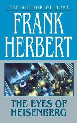 The Eyes of Heisenberg by Herbert, Frank
