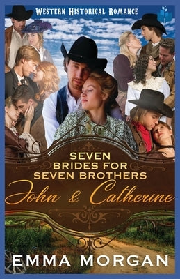 John & Catherine: Western Historical Romance by Morgan, Emma