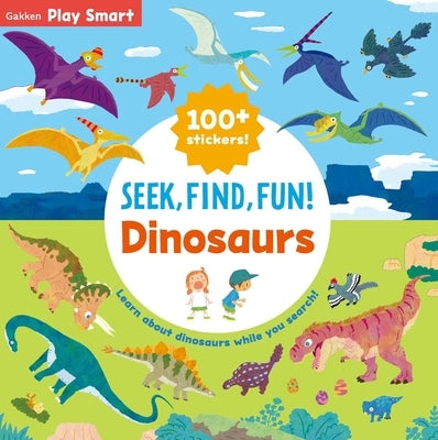 Seek, Find, Fun! Dinosaurs by Gakken Early Childhood Experts