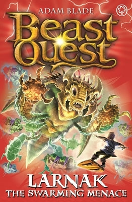 Beast Quest: Larnak the Swarming Menace: Series 22 Book 2 by Blade, Adam