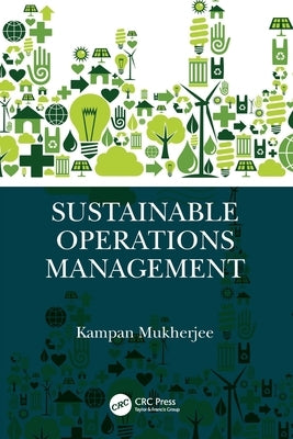 Sustainable Operations Management by Mukherjee, Kampan
