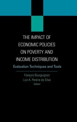The Impact of Economic Policies on Poverty and Income Distribution: Evaluation Techniques and Tools by USA, Oxford University Press