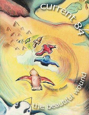 Current 84 - The Beautiful Wound: A Collection of Psalms by Choate, Christopher