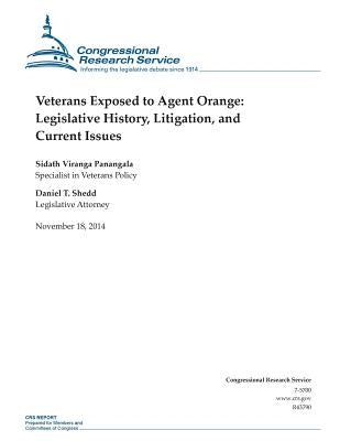 Veterans Exposed to Agent Orange: Legislative History, Litigation, and Current Issues by Congressional Research Service