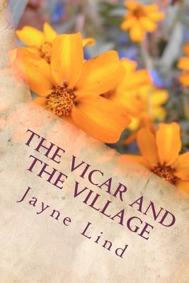 The Vicar and The Village by Lind, Jayne