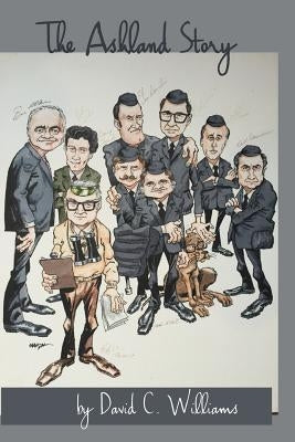 The Ashland Story by Williams, David C.